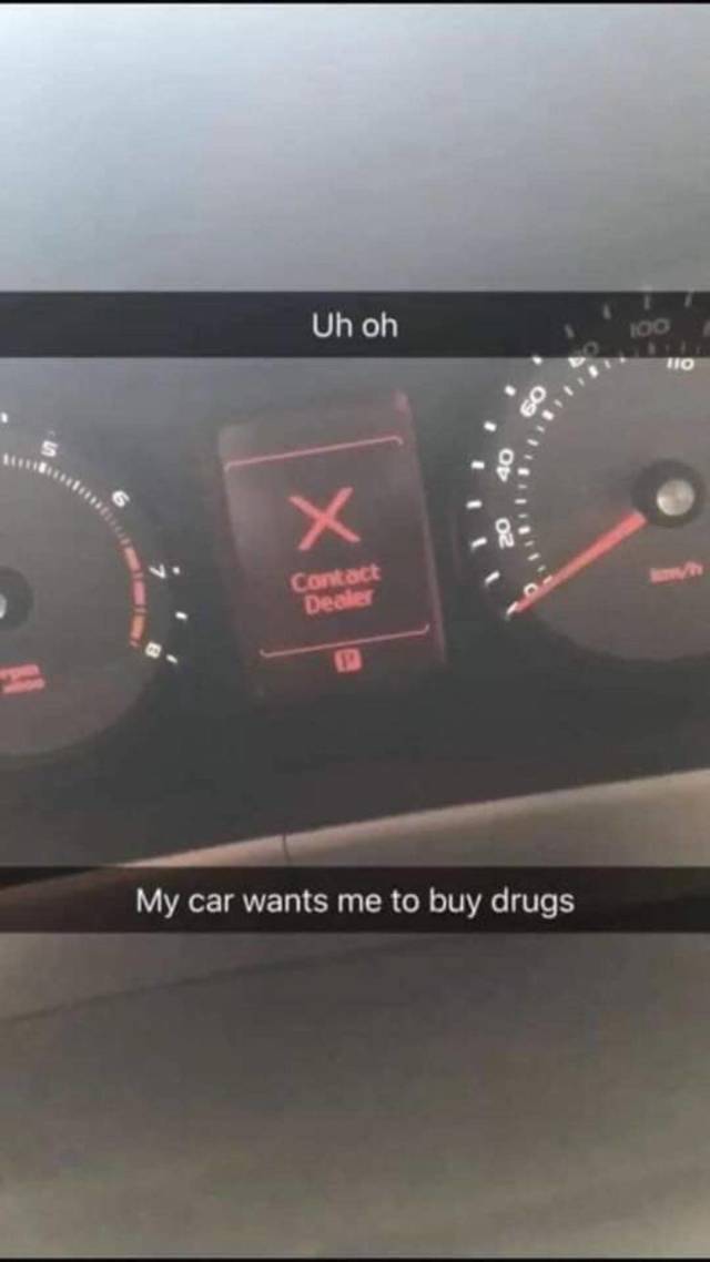 my car wants me to buy drugs - Uh oh Too Od 02 Contact De My car wants me to buy drugs