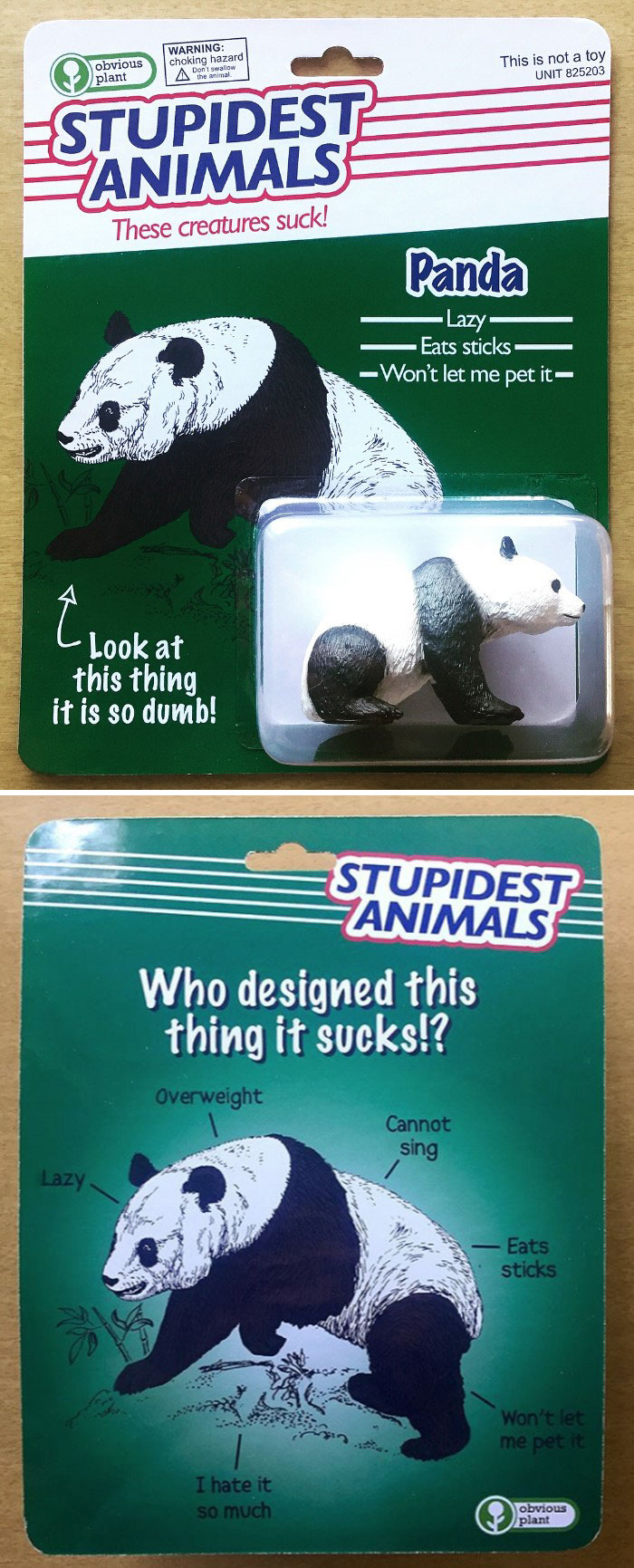 obvious plant toys - obvious plant Warning choking hazard A Don't swallow This is not a toy Unit 825203 A the animal Estupidest Animals These creatures suck! Panda Lazy Eats sticks Won't let me pet it Look at this thing it is so dumb! Stupidest Fanimals W