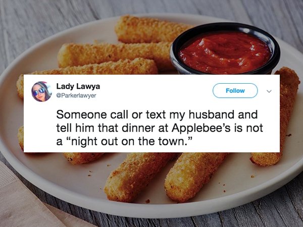 fast food - Lady Lawya Lady Lawya Someone call or text my husband and tell him that dinner at Applebee's is not a "night out on the town."