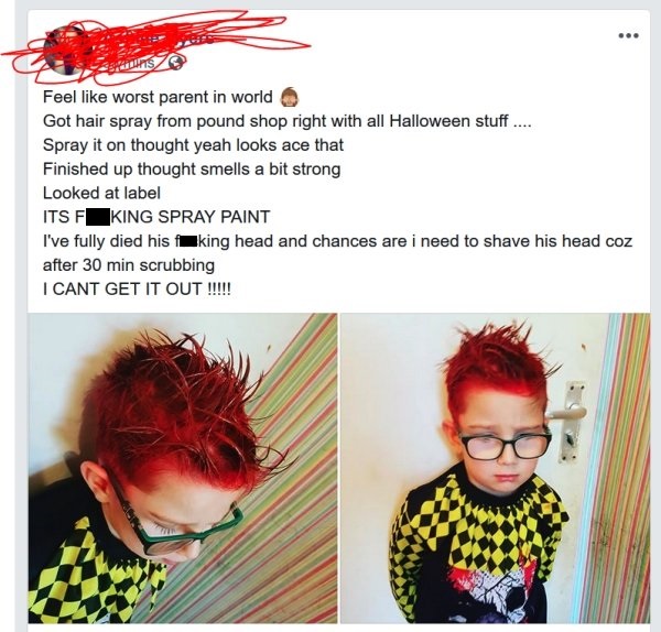 red hair spray on kids - Feel worst parent in world Got hair spray from pound shop right with all Halloween stuff .... Spray it on thought yeah looks ace that Finished up thought smells a bit strong Looked at label Its F King Spray Paint I've fully died h