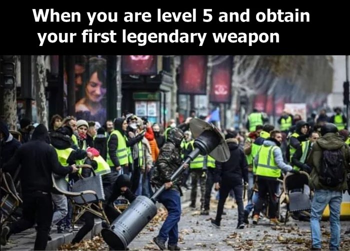 yellow vests rpg - When you are level 5 and obtain your first legendary weapon