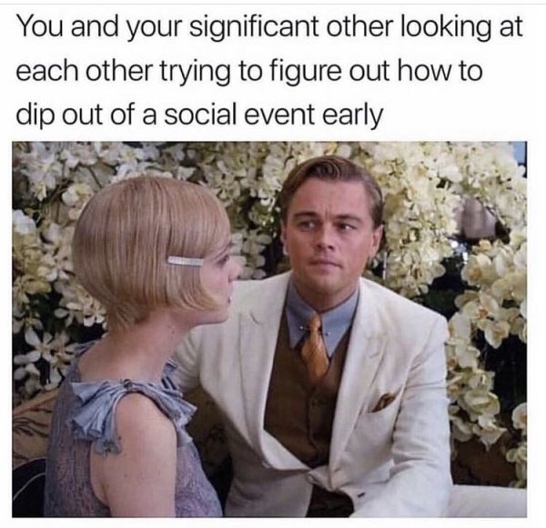 Relatable meme on hairstyle - You and your significant other looking at each other trying to figure out how to dip out of a social event early