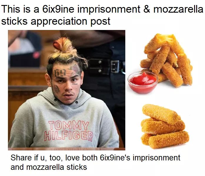 6ix9ine jail - This is a 6ix9ine imprisonment & mozzarella sticks appreciation post Tommy Hilfiger if u, too, love both 6ix9ine's imprisonment and mozzarella sticks