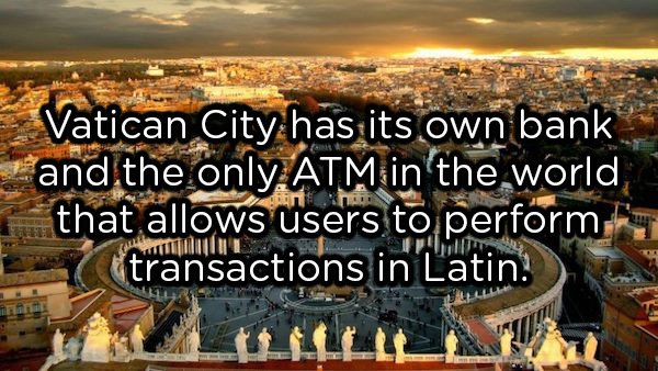 saint peter's square - Vatican City has its own bank and the only Atm in the world that allows users to perform transactions in Latin. Lllll