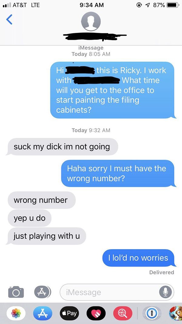 twitter number neighbour - 10 At&T Lte @ 7 87% iMessage Today Hi this is Ricky. I work with What time will you get to the office to start painting the filing cabinets? with was what time Today suck my dick im not going Haha sorry I must have the wrong num