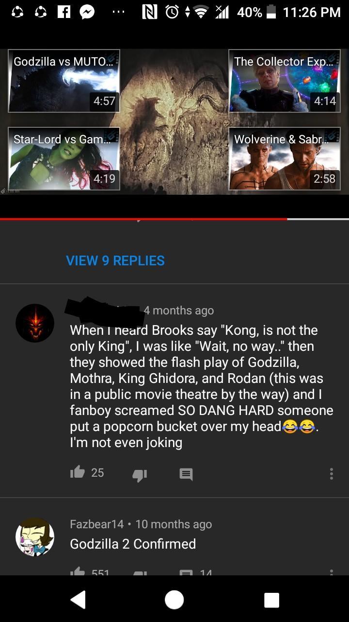 liars- screenshot - Oo ... N 4 11 40% Godzilla vs Muto... The Collector Exp... StarLord vs Gam... Wolverine & Sabr. View 9 Replies 4 months ago When I heard Brooks say "Kong, is not the only King", I was "Wait, no way.." then they showed the flash play of
