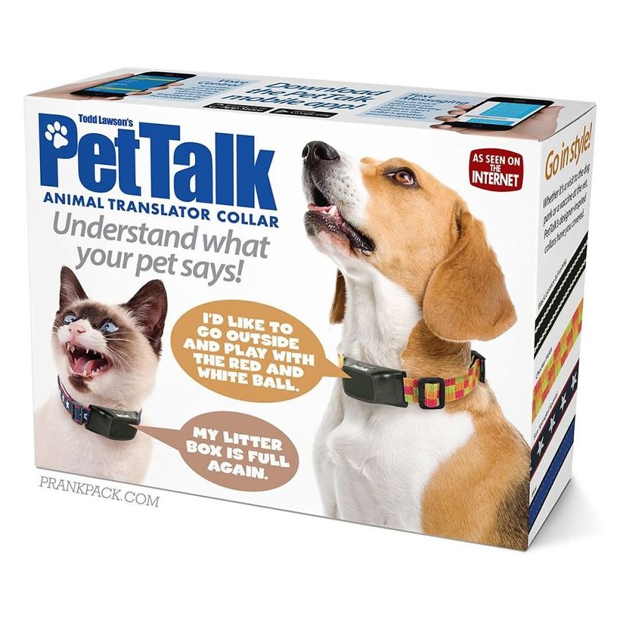 pet talk - Todd Lawson's 0 Toda Lawson's PetTalk As Seen On Internet Animal Translator Collar Understand what your pet says! I'D To Go Outside And Play With The Red And White Ball. My Litter Box Is Full Again. Prankpack.Com