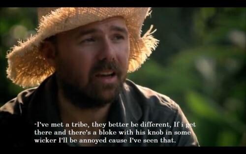 showerthoughts   - karl pilkington memes - I've met a tribe, they better be different, If i get there and there's a bloke with his knob in some wicker I'll be annoyed cause I've seen that.