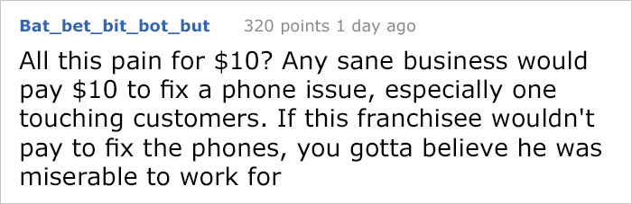 reddit meme - calculate future value with interest rate - Bat_bet_bit_bot_but 320 points 1 day ago All this pain for $10? Any sane business would pay $10 to fix a phone issue, especially one touching customers. If this franchisee wouldn't pay to fix the p