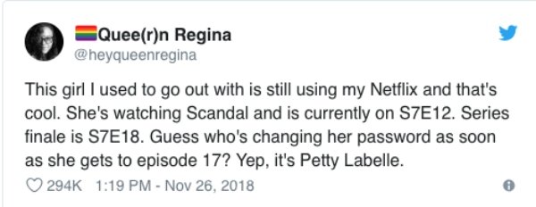 rian johnson deleted tweets - Queern Regina This girl I used to go out with is still using my Netflix and that's cool. She's watching Scandal and is currently on S7E12. Series finale is S7E18. Guess who's changing her password as soon as she gets to episo