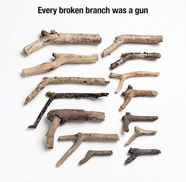 stick guns - Every broken branch was a gun