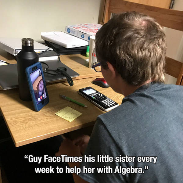 Sibling - "Guy Face Times his little sister every week to help her with Algebra."