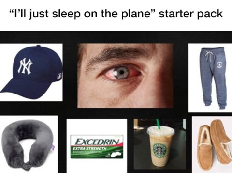 funny starter packs - "I'll just sleep on the plane" starter pack Excedrin Extra Strength