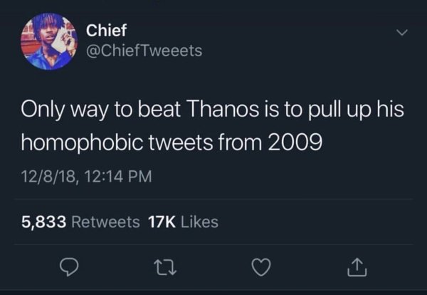 naughty screenshot - Chief Tweeets Only way to beat Thanos is to pull up his homophobic tweets from 2009 12818, 5,833 17K