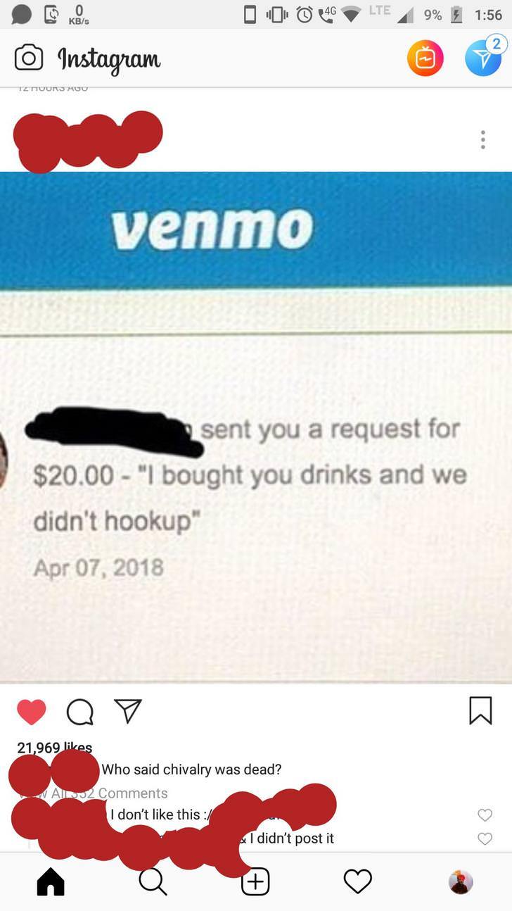 instagram - | Hd 4G Lte 9% ! Instagram Tatours Hou venmo sent you a request for $20.00 "I bought you drinks and we didn't hookup" a 21,969 Who said chivalry was dead? All 2 I don't this I didn't post it