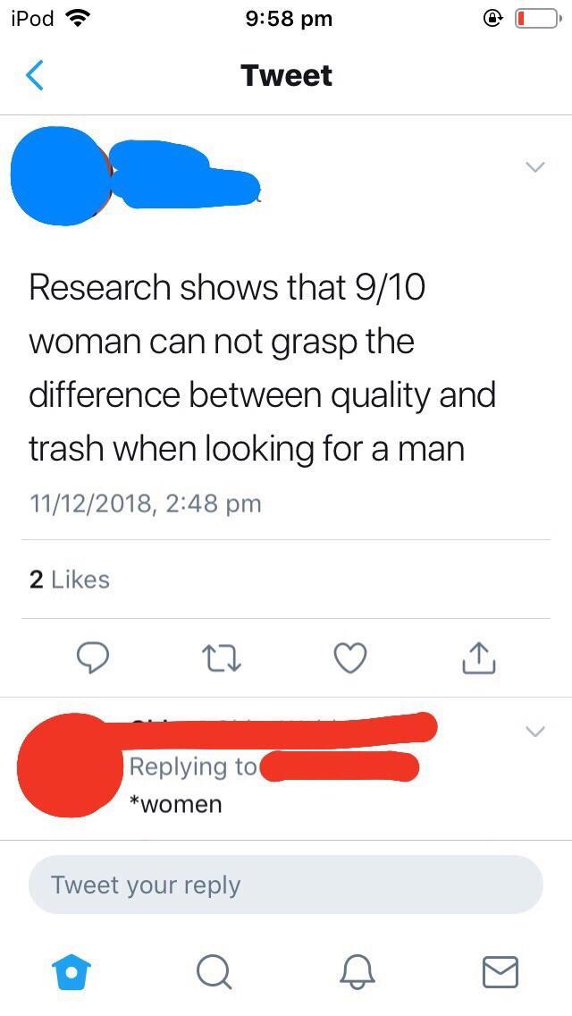 screenshot - iPod Tweet Research shows that 910 woman can not grasp the difference between quality and trash when looking for a man 11122018, 2 women Tweet your