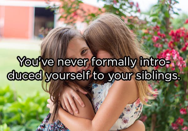 sister day par shayari - You've never formally intro duced yourself to your siblings.
