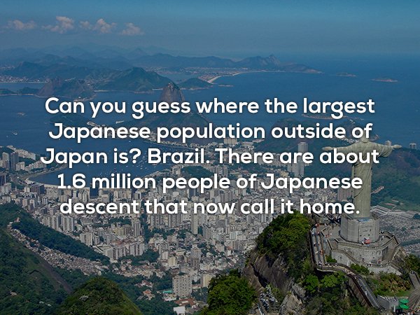 botafogo beach - Can you guess where the largest Japanese population outside of Japan is? Brazil. There are about 1.6 million people of Japanese descent that now call it home.