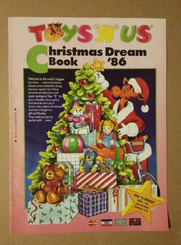 toys r us catalogue 1993 - Tys Us hristmas Dream Book 86 Welcome to the world's biggest toy store. where Christmas dreams and wished for things become reality You'll find Sensational selections and super savings at Toys"R"Ul. plus a flexible return policy
