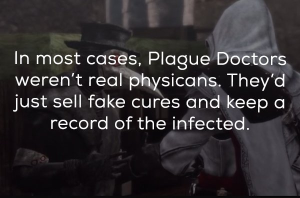 photo caption - In most cases, Plague Doctors weren't real physicans. They'd just sell fake cures and keep a record of the infected.