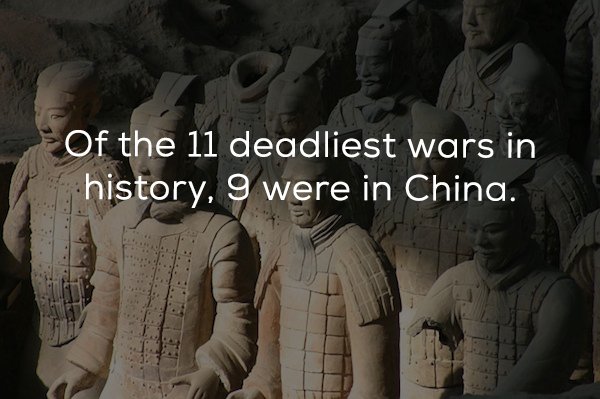 chinese history - Of the 11 deadliest wars in history. 9 were in China.