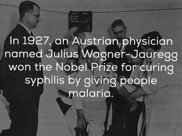 human behavior - In 1927, an Austrian physician named Julius WagnerJauregg won the Nobel Prize for curing syphilis by giving people malaria.