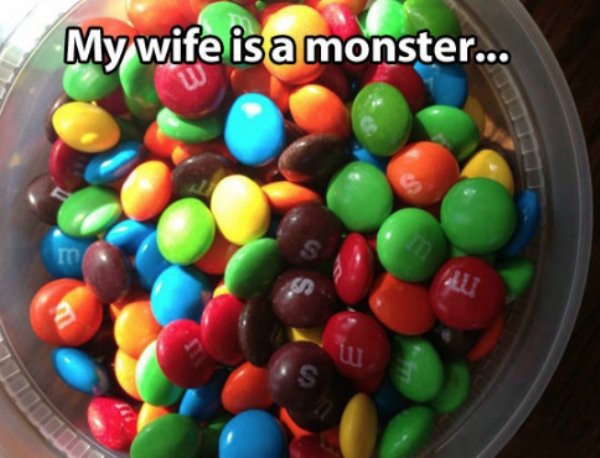 m&m and skittles - My wife is a monster... Ille
