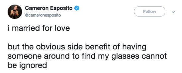 oh you haven t heard meme - Cameron Esposito i married for love but the obvious side benefit of having someone around to find my glasses cannot be ignored