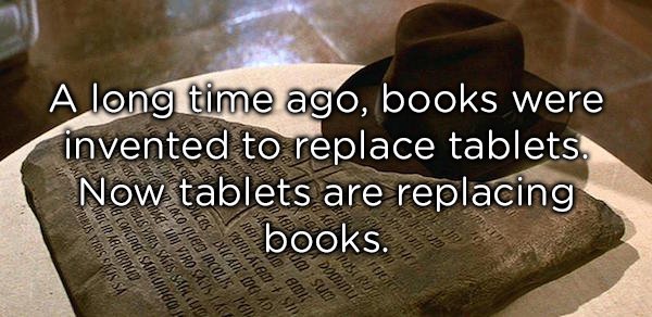 shower thoughts 2018 - A long time ago, books were invented to replace tablets Now tablets are replacing books. Um sum Poricalm Si Pgi oucas Ducanimd v2Loco ques Incolis tudta Virosas Pires Stas Sart S O old continut sanguinea Kui Al Groud Seribus Firis S