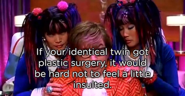 girl - If youridentical twin got plastic surgery, it would be hard not to feel a little insulted. V
