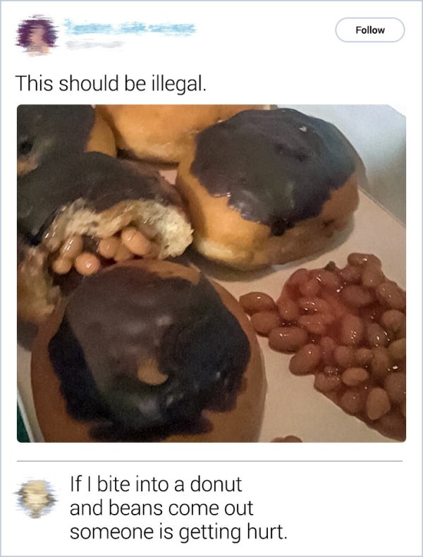 cursed image - beans in donut - This should be illegal. If I bite into a donut and beans come out someone is getting hurt.