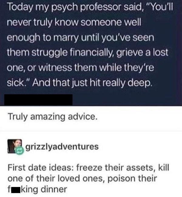 fbi twitter memes - Today my psych professor said, "You'll never truly know someone well enough to marry until you've seen them struggle financially, grieve a lost one, or witness them while they're sick." And that just hit really deep. Truly amazing advi