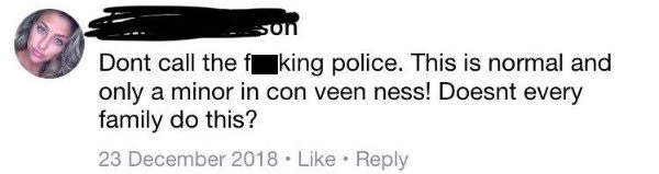 shoe - son Dont call the fking police. This is normal and only a minor in con veen ness! Doesnt every family do this?