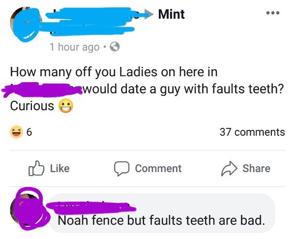 diagram - Mint 1 hour ago. How many off you Ladies on here in would date a guy with faults teeth? Curious 37 Comment Noah fence but faults teeth are bad.