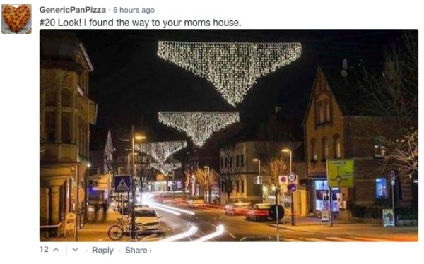 christmas fails memes - GenericPanPizza 6 hours ago Look! I found the way to your moms house. 12 .