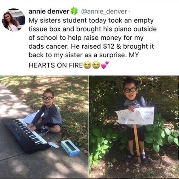 grass - annie denver . My sisters student today took an empty tissue box and brought his piano outside of school to help raise money for my dads cancer. He raised $12 & brought it back to my sister as a surprise. My Hearts On Fire