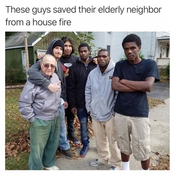 community - These guys saved their elderly neighbor from a house fire
