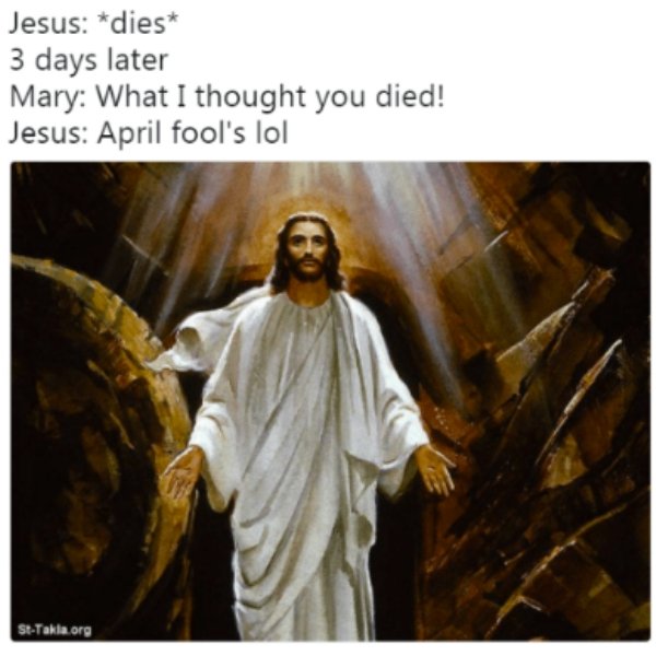 Easter landed on April Fool’s this year, and the memes were just too easy.