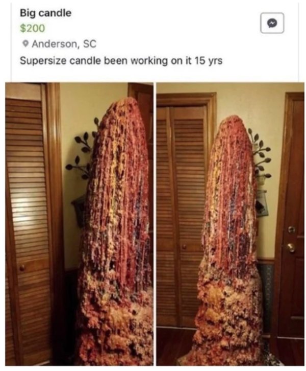 your hobbies reddit - Big candle $200 Anderson, Sc Supersize candle been working on it 15 yrs