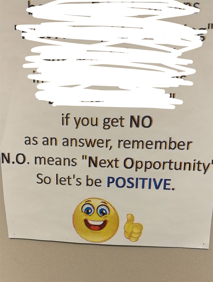 thumbs up emoticon - if you get No as an answer, remember N.O.means "Next Opportunity" So let's be Positive.