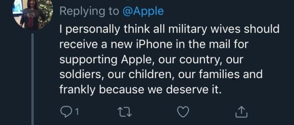choosing beggars - diabetacare - I personally think all military wives should receive a new iPhone in the mail for supporting Apple, our country, our soldiers, our children, our families and frankly because we deserve it. 21 22 1