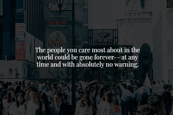 japanese foreign - Il Min imi The people you care most about in the world could be gone forever at any time and with absolutely no warning.