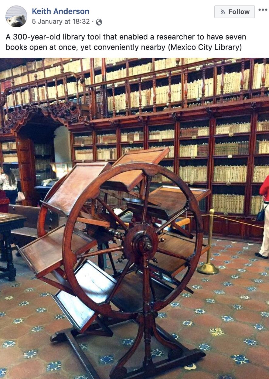 tool for researchers to shuffle between different books - Keith Anderson 5 January at A 300yearold library tool that enabled a researcher to have seven books open at once, yet conveniently nearby Mexico City Library