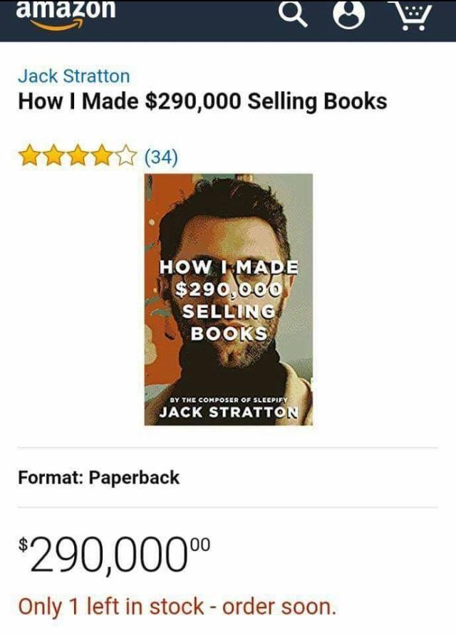made selling books - amazon Qow Jack Stratton How I Made $290,000 Selling Books How I Made $290,000 Selling Books By The Composer Of Sleepify Jack Stratton Format Paperback $290,000 Only 1 left in stock order soon.