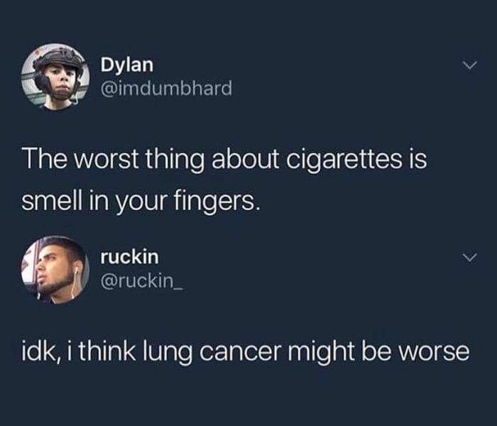 presentation - Dylan The worst thing about cigarettes is smell in your fingers. ruckin idk, i think lung cancer might be worse
