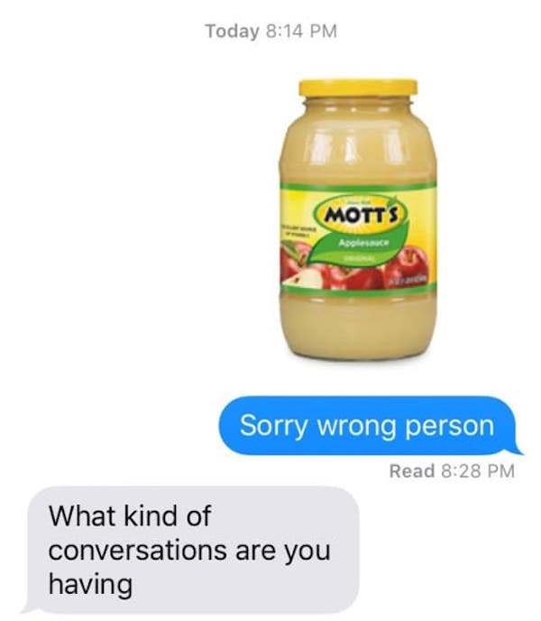 mott's applesauce - Today Sorry wrong person Read What kind of conversations are you having