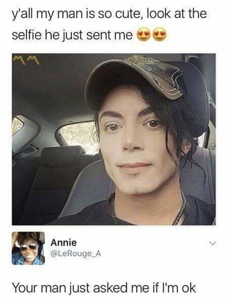 you ok annie - y'all my man is so cute, look at the selfie he just sent me Annie Your man just asked me if I'm ok
