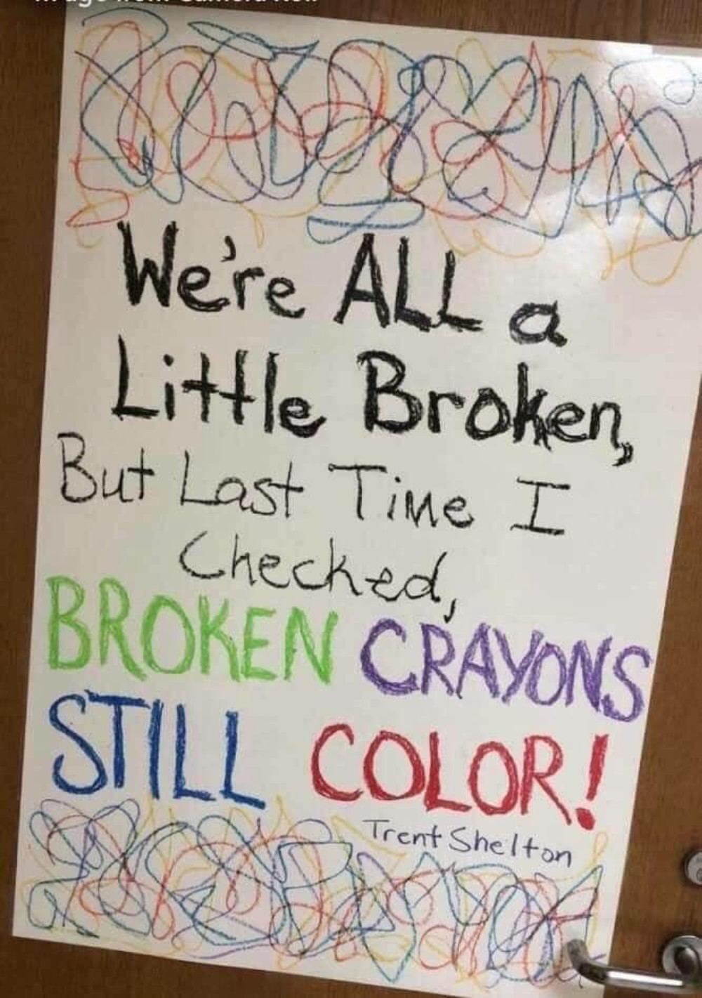 we re all a little broken but last time i checked broken crayons still color - We're Alla Little Broken But Last Time I Checked, Broken Crayons Still Color! Trent Shelton
