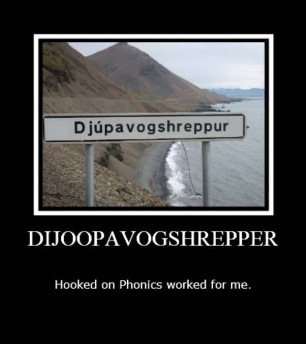 funny iceland meme - Djpavogshreppur Dijoopavogshrepper Hooked on Phonics worked for me.