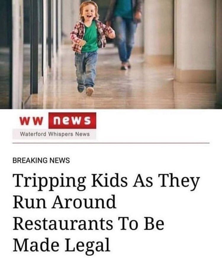 tripping kids in restaurants - ww news Waterford Whispers News Breaking News Tripping Kids As They Run Around Restaurants To Be Made Legal